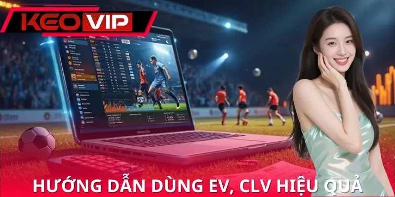 cong-cu-tinh-toan-ev-clv-huong-dan