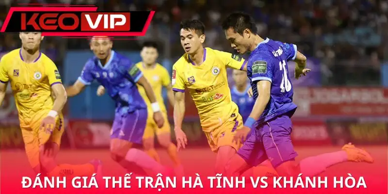 nhan-dinh-ha-tinh-vs-khanh-hoa-danh-gia-the-tran