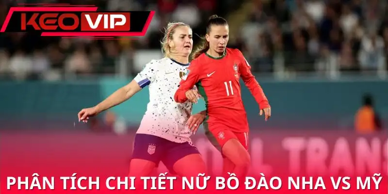 nhan-dinh-nu-bo-dao-nha-vs-nu-my-chi-tiet-nhat