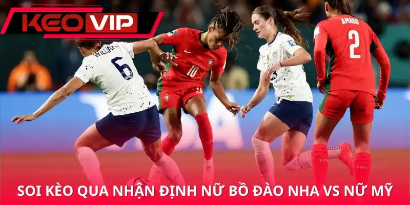 nhan-dinh-nu-bo-dao-nha-vs-nu-my-soi-keo-va-du-doan