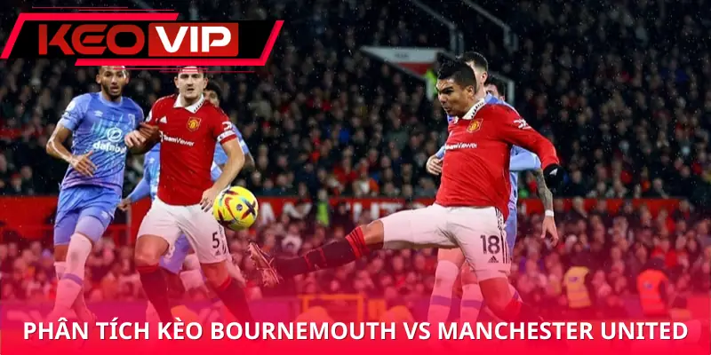 soi-keo-bournemouth-vs-manchester-united-3h00-21-03-ngoai-hang-anh-phan-tich-keo