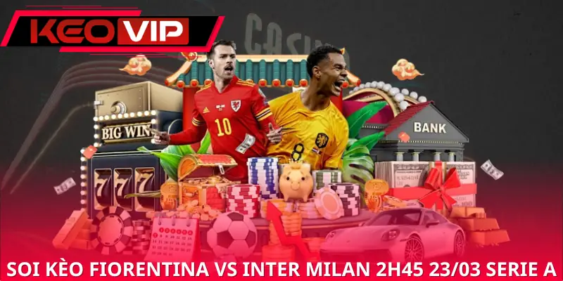 soi-keo-fiorentina-vs-inter-milan-2h45-23-03-serie-a